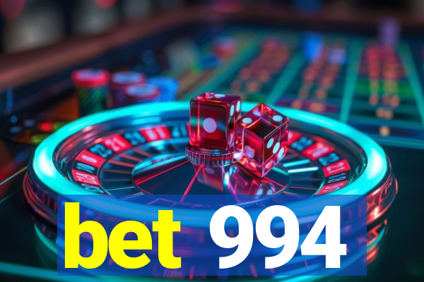 bet 994